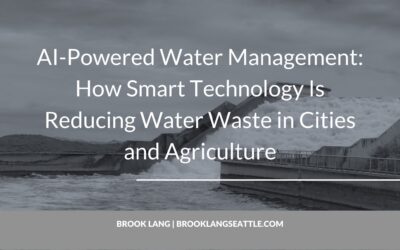 AI-Powered Water Management: How Smart Technology Is Reducing Water Waste in Cities and Agriculture