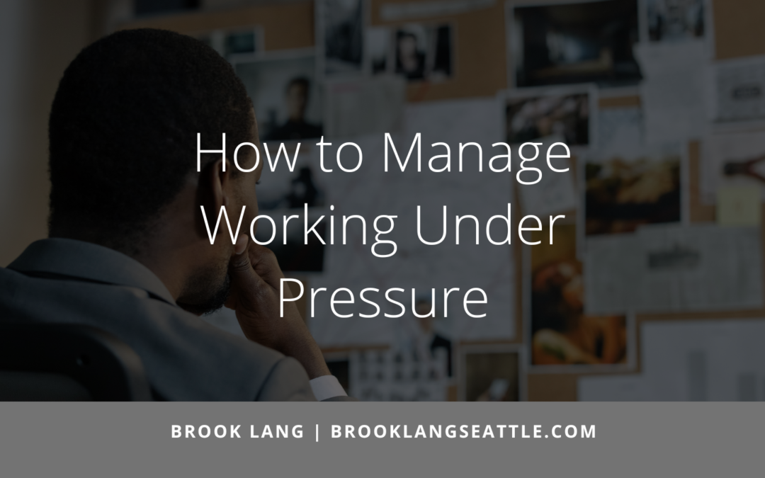 How to Manage Working Under Pressure