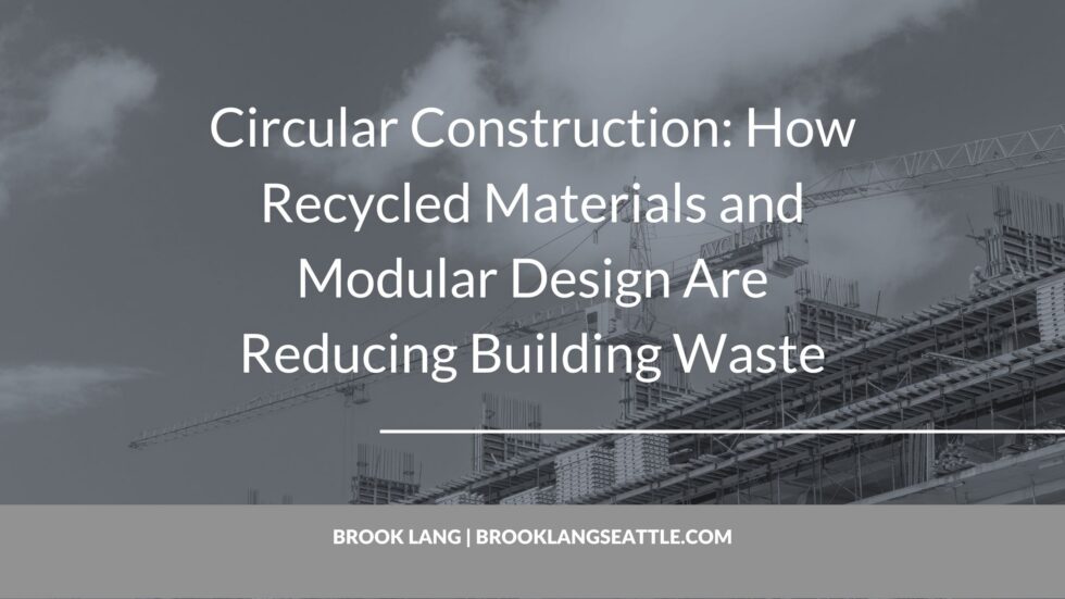 Circular Construction: How Recycled Materials and Modular Design Are ...