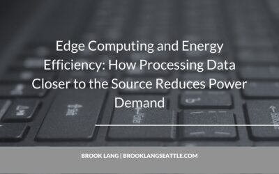 Edge Computing and Energy Efficiency: How Processing Data Closer to the Source Reduces Power Demand