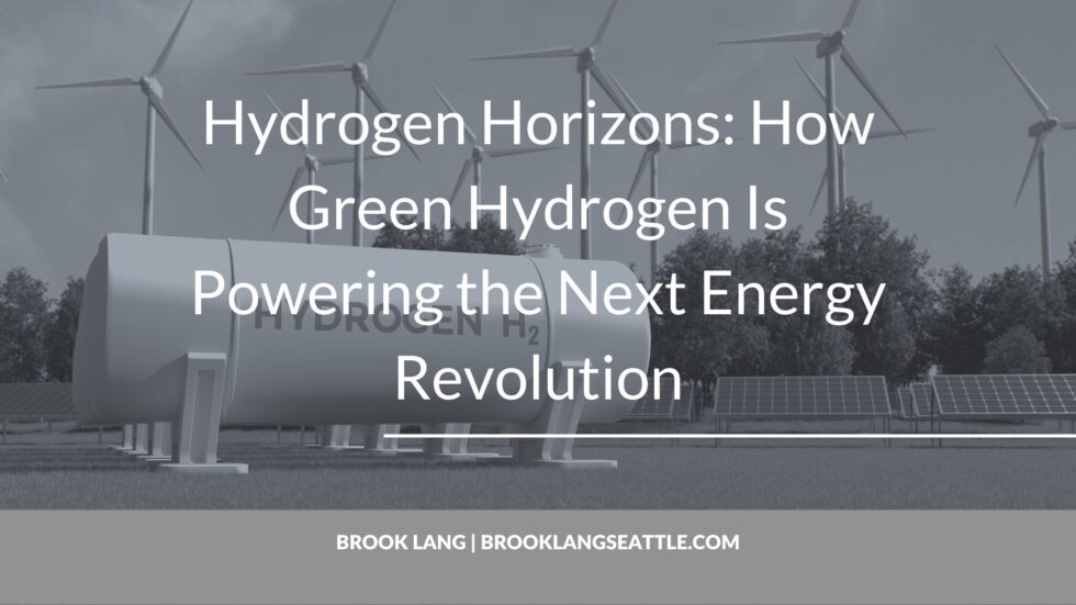 Hydrogen Horizons: How Green Hydrogen Is Powering the Next Energy ...